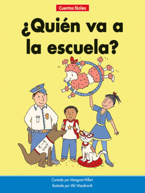 Title details for ¿Quién va a la escuela? by Margaret Hillert - Available